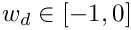 $w_{d} \in [-1, 0]$