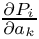 $\frac{\partial P_i}{\partial a_k}$