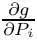$\frac{\partial g}{\partial P_i}$