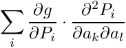 \[ \sum_i \frac{\partial g}{\partial P_i} \cdot \frac{\partial^2 P_i}{\partial a_k \partial a_l} \]