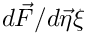$d \vec F / d \vec \eta\xi$