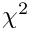 $\chi^2$