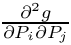 $\frac{\partial ^2 g}{\partial P_i \partial P_j}$