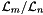 $ \mathcal{L}_m / \mathcal{L}_n $